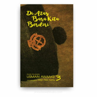 Di Atas Bara Kita Berdiri (Puisi Pilihan Usman Awang 3)
