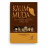 Kaum Muda di Tanah Melayu, 1906-1957 Kaum Muda di Tanah Melayu, 1906-1957