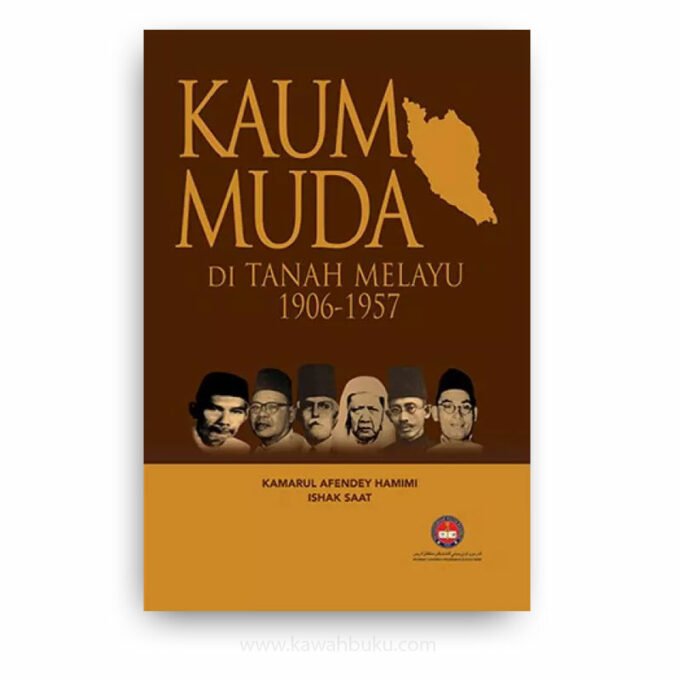 Kaum Muda di Tanah Melayu, 1906-1957 Kaum Muda di Tanah Melayu, 1906-1957