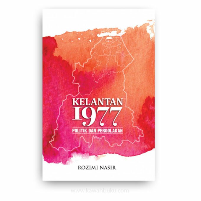 Kelantan, 1977: Politik dan Pergolakan
