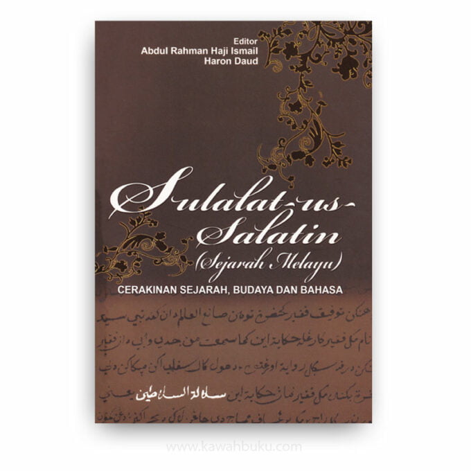 Sulalat-us-Salatin (Sejarah Melayu): Cerakinan Sejarah, Budaya dan Bahasa