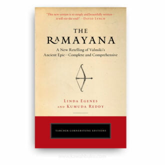 The Ramayana: A New Retelling of Valmiki's Ancient Epic—Complete and Comprehensive