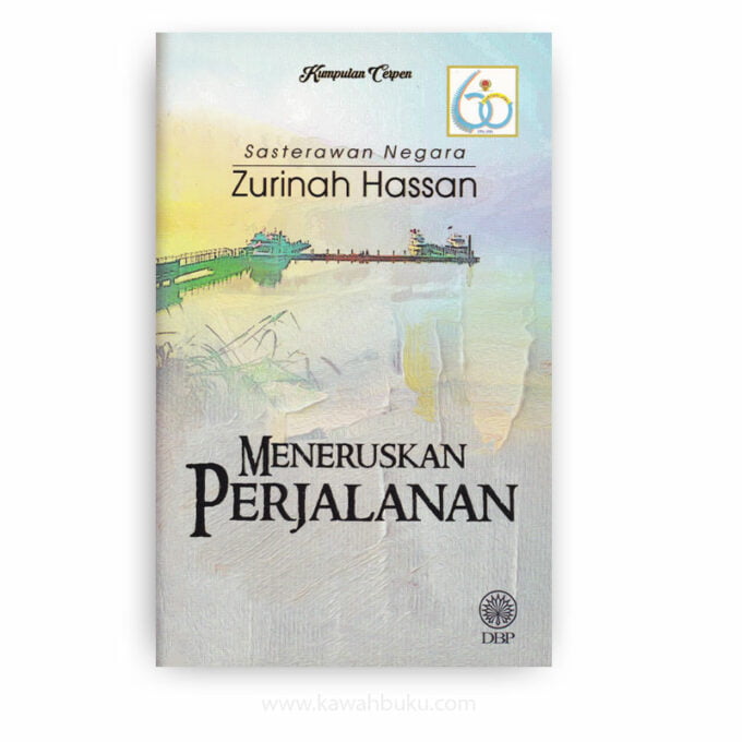 Meneruskan Perjalanan: Kumpulan Cerpen