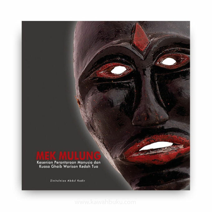 Mek Mulung: Kesenian Perantaraan Manusia dan Kuasa Ghaib Warisan Kedah Tua Mek Mulung: Kesenian Perantaraan Manusia dan Kuasa Ghaib Warisan Kedah Tua