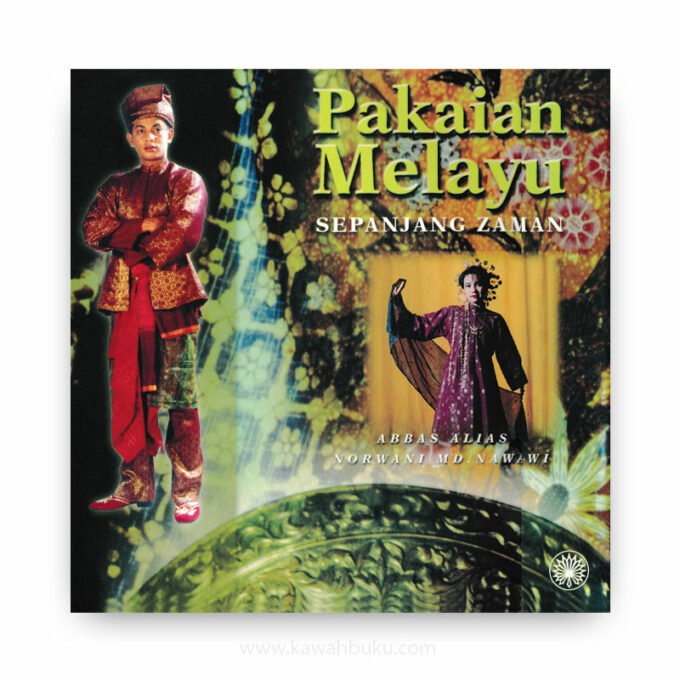 Pakaian Melayu Sepanjang Zaman Pakaian Melayu Sepanjang Zaman