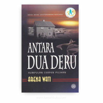 Antara Dua Deru: Kumpulan Cerpen Pilihan