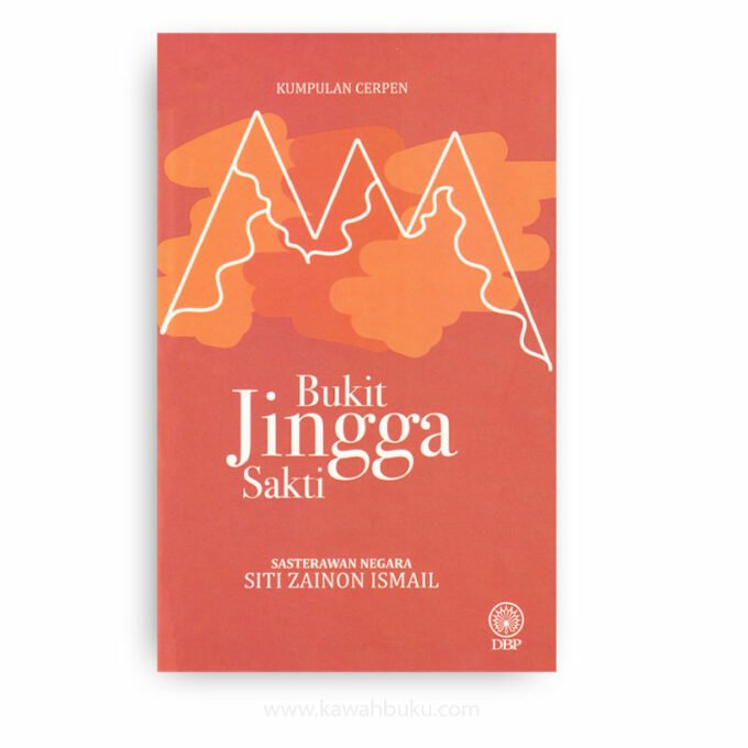 Bukit Jingga Sakti: Kumpulan Cerpen Bukit Jingga Sakti: Kumpulan Cerpen