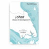 Johor: Abode of Development?