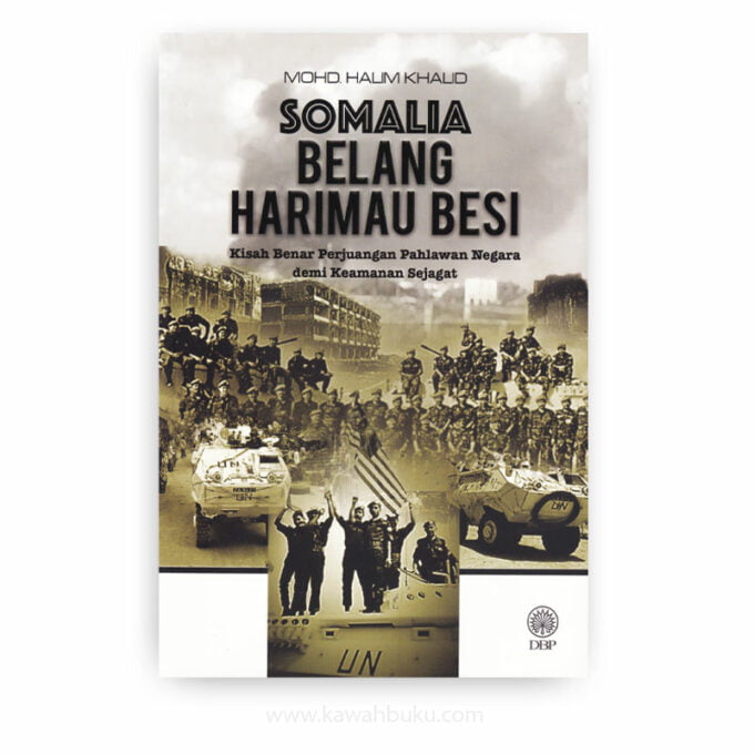 Somalia Belang Harimau Besi: Kisah Benar Perjuangan Pahlawan Negara demi Keamanan Sejagat