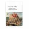Taming Babel: Language in the Making of Malaysia Taming Babel: Language in the Making of Malaysia