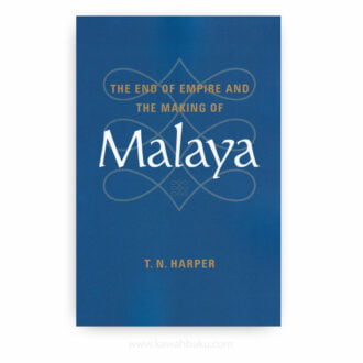 The End of Empire and the Making of Malaya