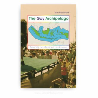 The Gay Archipelago: Sexuality and Nation in Indonesia