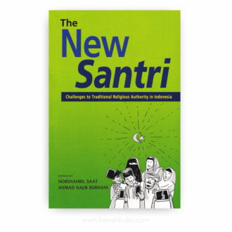 The New Santri: Challenges to Traditional Religious Authority in Indonesia