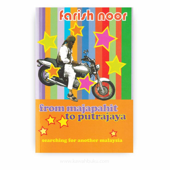 From Majapahit to Putrajaya: Searching for Another Malaysia From Majapahit to Putrajaya: Searching for Another Malaysia