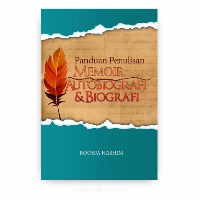Panduan Penulisan Memoir, Autobiografi dan Biografi Panduan Penulisan Memoir, Autobiografi dan Biografi