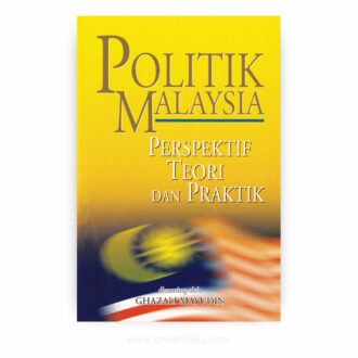 Politik Malaysia: Perspektif Teori dan Praktik