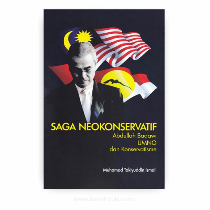 Saga Neokonservatif: Abdullah Badawi, UMNO dan Konservatisme