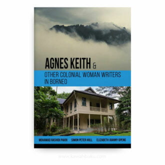 Agnes Keith and Other Colonial Women Writers in Borneo