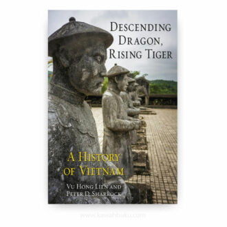 Descending Dragon, Rising Tiger: A History of Vietnam