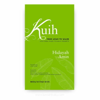 Kuih: From Apam to Wajik, a Pictorial Guide to Malay Desserts