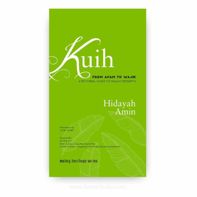 Kuih: From Apam to Wajik, a Pictorial Guide to Malay Desserts Kuih: From Apam to Wajik, a Pictorial Guide to Malay Desserts