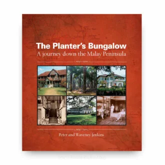 The Planter's Bungalow: A Journey Down the Malay Peninsula