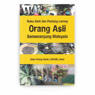 Buku Adat dan Pantang Larang Orang Asli Semenanjung Malaysia: Suku Urang Huluk (Jakun) Johor