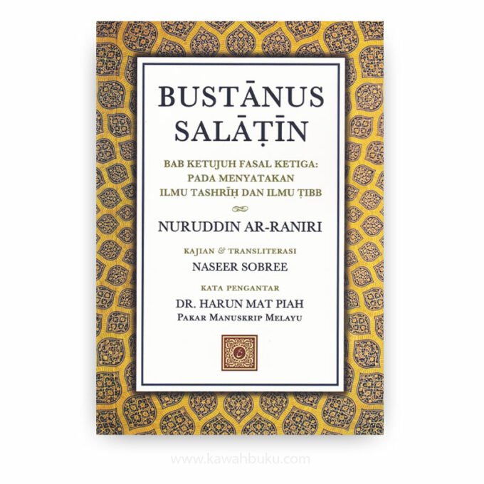 Bustānus Salāṭīn, Bab Ketujuh Fasal Ketiga: Pada Menyatakan Ilmu Tashrīḥ dan Ilmu Ṭibb