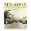 Malaysia: A Pictorial History 1400-2004 Malaysia: A Pictorial History 1400-2004