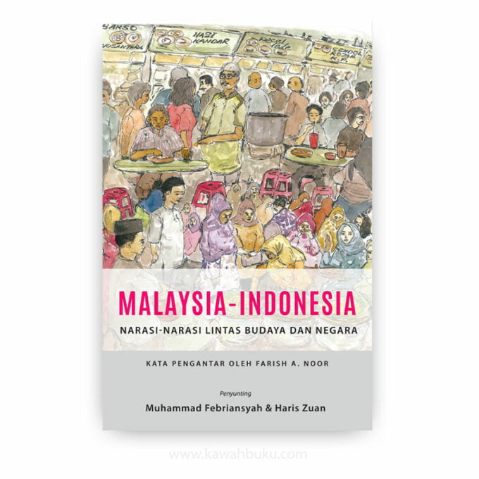 Malaysia-Indonesia: Narasi-Narasi Lintas Budaya dan Negara