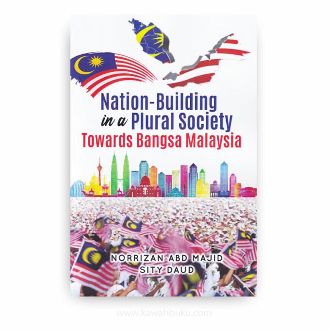 Nation-Building in a Plural Society Towards Bangsa Malaysia Nation-Building in a Plural Society Towards Bangsa Malaysia