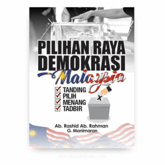 Pilihan Raya Demokrasi Malaysia: Tanding, Pilih, Menang dan Tadbir