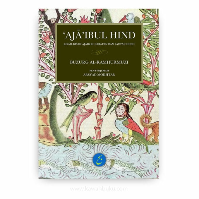 Ajā'ibul Hind: Kisah-kisah Ajaib di Daratan dan Lautan Hindi Ajā'ibul Hind: Kisah-kisah Ajaib di Daratan dan Lautan Hindi
