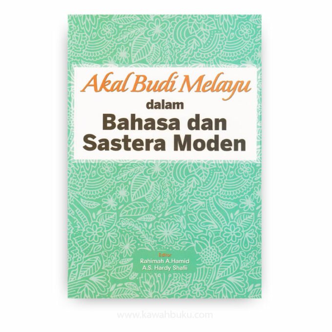 Akal Budi Melayu dalam Bahasa dan Sastera Moden Akal Budi Melayu dalam Bahasa dan Sastera Moden