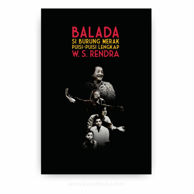 Balada Si Burung Merak: Puisi-Puisi Lengkap W. S. Rendra