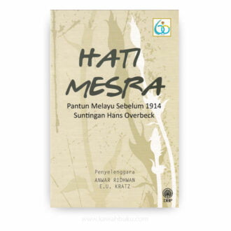 Hati Mesra: Pantun Melayu Sebelum 1914 Suntingan Hans Overbeck