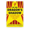 In the Dragon's Shadow: Southeast Asia in the Chinese Century In the Dragon's Shadow: Southeast Asia in the Chinese Century