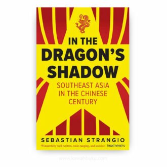 In the Dragon's Shadow: Southeast Asia in the Chinese Century