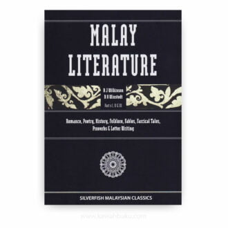 Malay Literature: Romance, Poetry, History, Folklore, Fables, Farcical Tales, Proverbs and Letter Writing