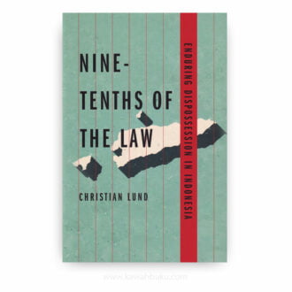 Nine-Tenths of the Law: Enduring Dispossession in Indonesia