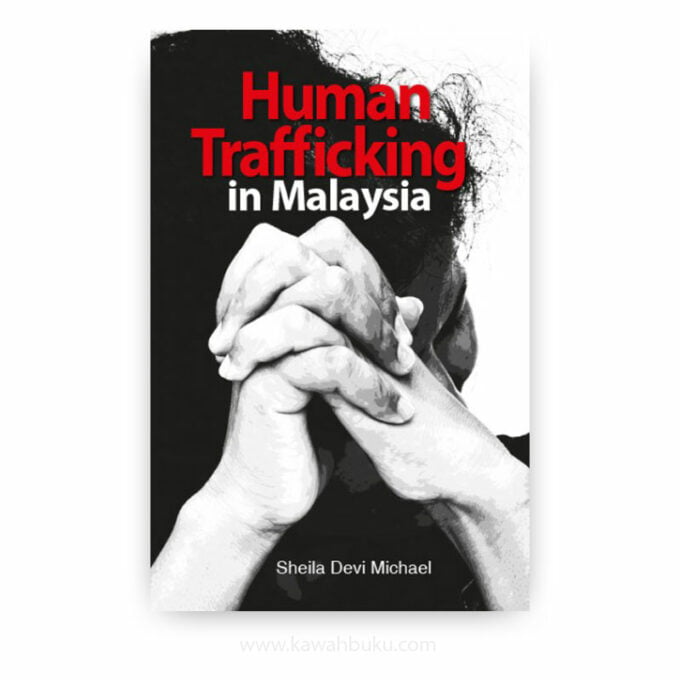 Human Trafficking in Malaysia Human Trafficking in Malaysia