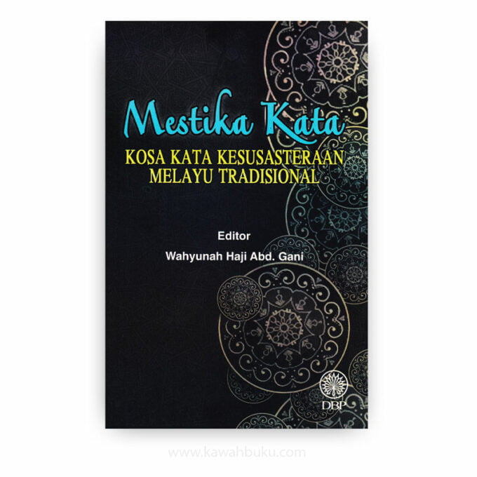 Mestika Kata: Kosa Kata Kesusasteraan Melayu Tradisional Mestika Kata: Kosa Kata Kesusasteraan Melayu Tradisional