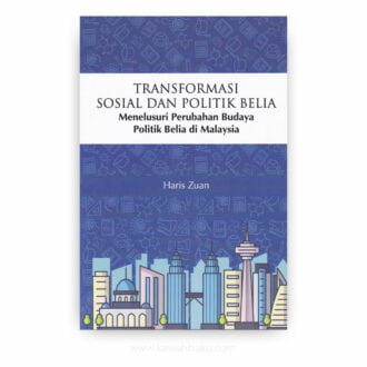 Transformasi Sosial dan Politik Belia: Menelusuri Perubahan Budaya Politik Belia di Malaysia