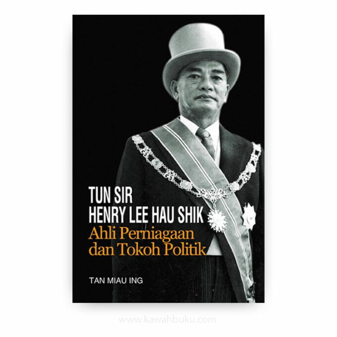 Tun Sir Henry Lee Hau Shik: Ahli Tokoh Perniagaan dan Tokoh Politik Tun Sir Henry Lee Hau Shik: Ahli Tokoh Perniagaan dan Tokoh Politik