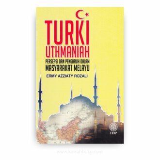Turki Uthmaniah: Persepsi dan Pengaruh dalam Masyarakat Melayu