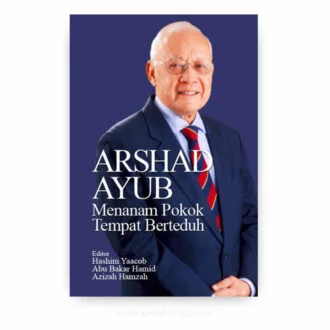 Arshad Ayub: Menanam Pokok Tempat Berteduh