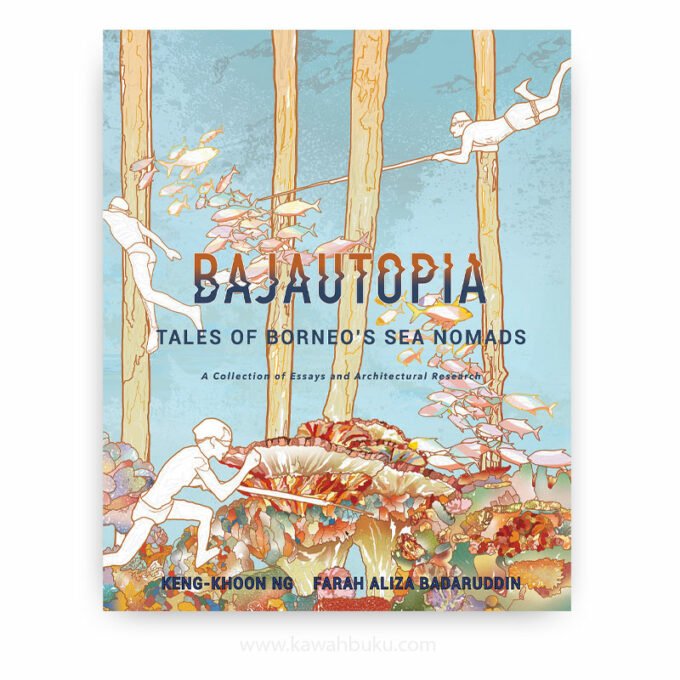 Bajautopia: Tales of Borneo's Sea Nomads