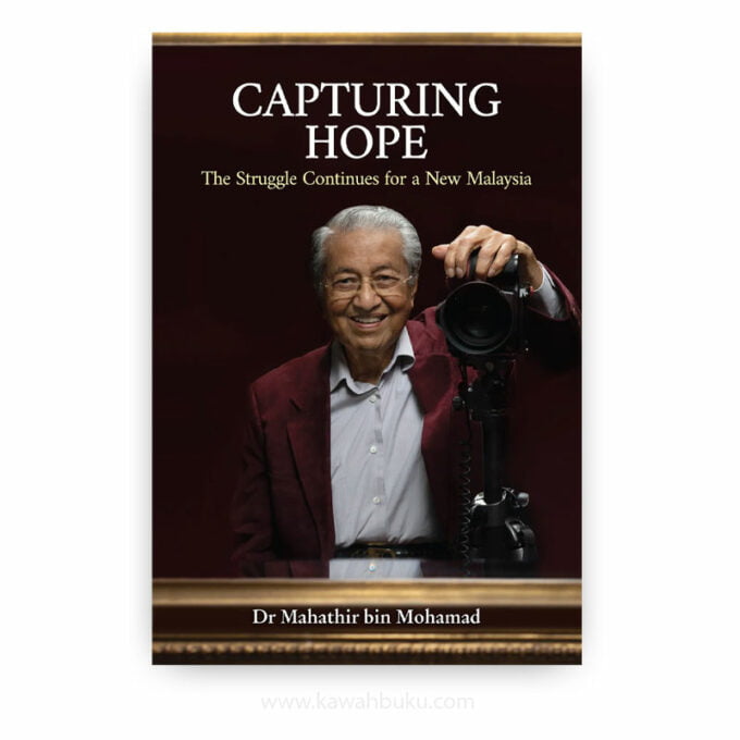 Capturing Hope: The Struggle Continues for a New Malaysia Capturing Hope: The Struggle Continues for a New Malaysia