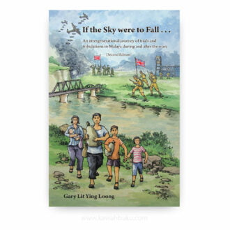 If the Sky Were to Fall … An Intergenerational Journey of Trials and Tribulations in Malaya During and After the Wars