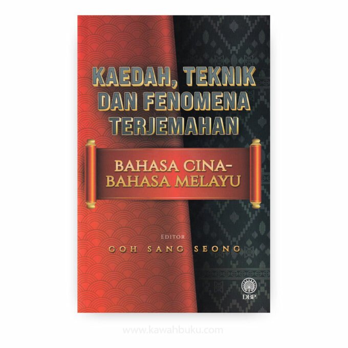 Kaedah, Teknik dan Fenomena Terjemahan Bahasa Cina–Bahasa Melayu Kaedah, Teknik dan Fenomena Terjemahan Bahasa Cina–Bahasa Melayu
